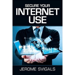 Secure Your Internet Use, (Paperback)