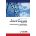thumbnail image 1 of Secure and Anonymous Routing for Mobile Adhoc Networks (Paperback), 1 of 1