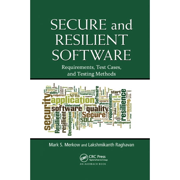 Secure and Resilient Software: Requirements, Test Cases, and Testing Methods, (Paperback)