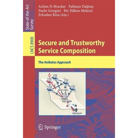 Pre-Owned Secure and Trustworthy Service Composition: The Aniketos Approach (Paperback)
