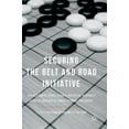 thumbnail image 1 of Securing the Belt and Road Initiative: Risk Assessment, Private Security and Special Insurances Along the New Wave of Ch, (Hardcover), 1 of 1
