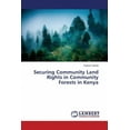 thumbnail image 1 of Securing Community Land Rights in Community Forests in Kenya (Paperback), 1 of 1