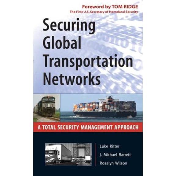Pre-Owned Securing Global Transportation Networks : A Total Security Management Approach (Hardcover) 9780071477512