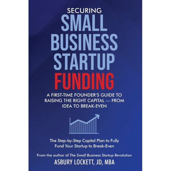 Securing Small Business Startup Funding, (Hardcover)