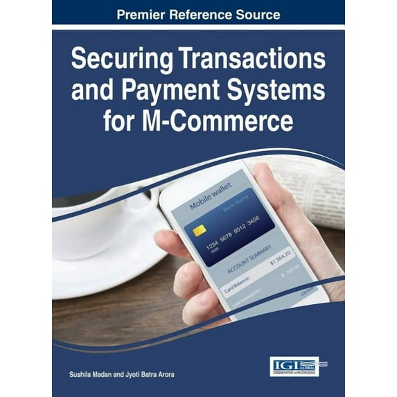 Securing Transactions and Payment Systems for M-Commerce (Hardcover)
