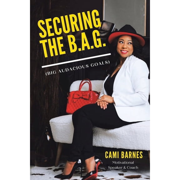 Securing the B.A.G.: (Big Audacious Goals), (Paperback)