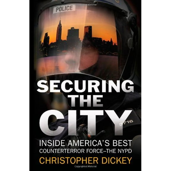 Pre-Owned Securing the City: Inside America's Best Counterterror Force--The NYPD (Hardcover) 1416552405 9781416552406