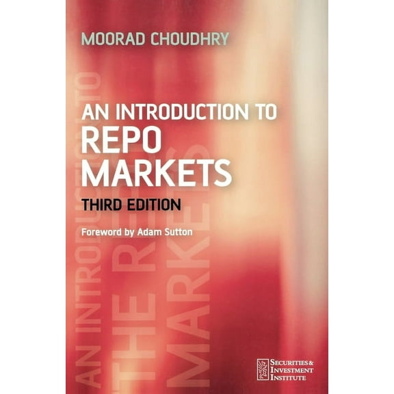 Securities Institute An Introduction to Repo Markets, Book 4, (Paperback)