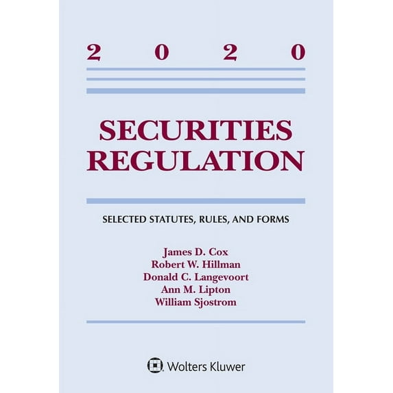 Securities Regulation: Selected Statutes, Rules, and Forms, 2020 Edition (Paperback) by James D Cox, Donald C Langevoort