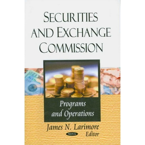 Securities and Exchange Commission : Programs and Operations