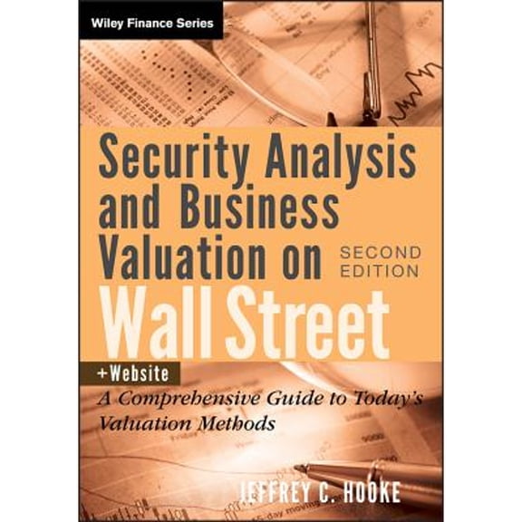Pre-Owned Security Analysis and Business Valuation on Wall Street, + Companion Web Site: A Comprehensive Guide to Today's Valuation Methods (Hardcover) 0470277343 9780470277348