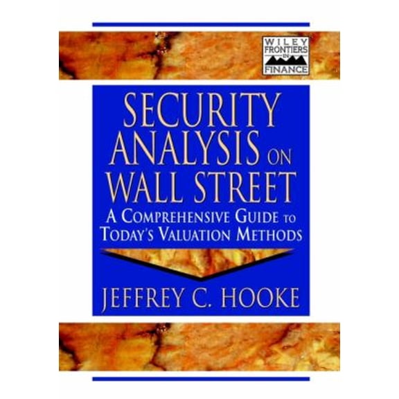 Pre-Owned Security Analysis on Wall Street: A Comprehensive Guide to Today's Valuation Methods (Frontiers in Finance Series) Paperback