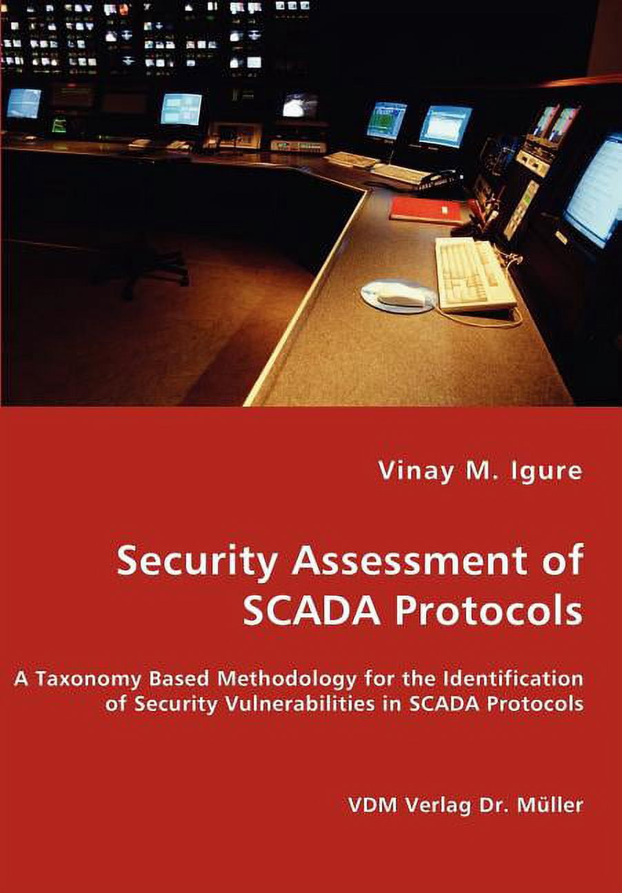 Security Assessment of SCADA Protocols - A Taxonomy Based Methodology ...