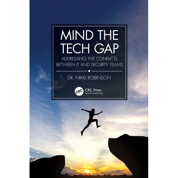 Security, Audit and Leadership Mind the Tech Gap: Addressing the Conflicts between IT and Security Teams, (Paperback)