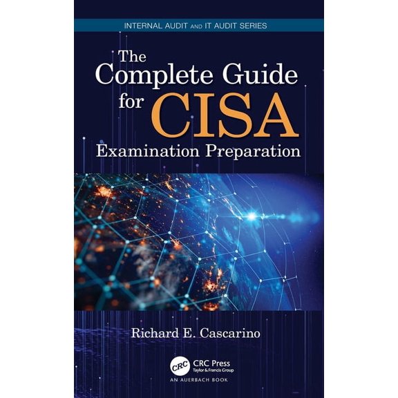 Security, Audit and Leadership The Complete Guide for Cisa Examination Preparation, (Hardcover)