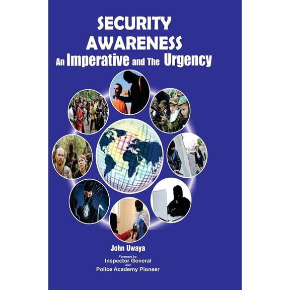 Security Awareness: An Imperative and the Urgency, (Paperback)