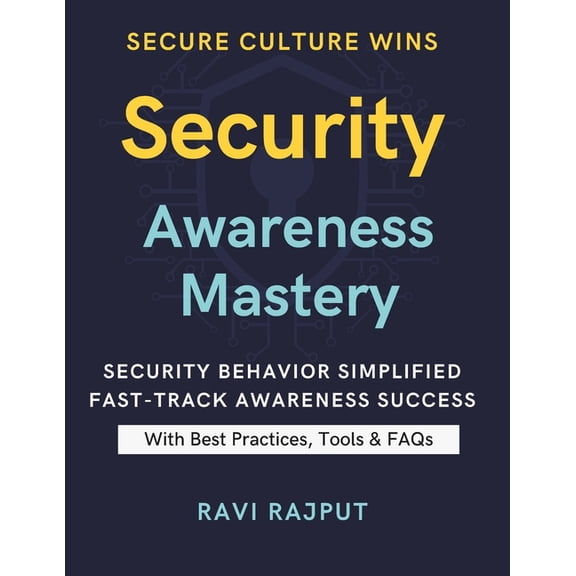 Security Awareness Mastery: Build Human Firewalls Today Master Security Awareness Fast Protect Data with Education Drive, (Paperback)