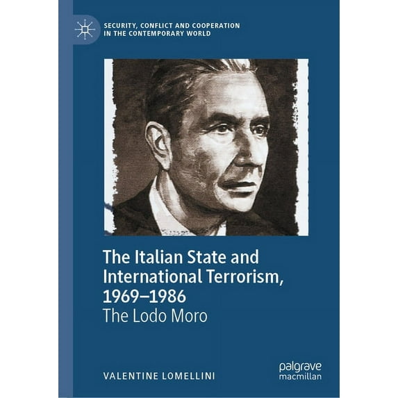 Security, Conflict and Cooperation in th The Italian State and International Terrorism, 1969-1986: The Lodo Moro, (Hardcover)