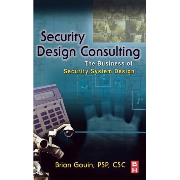 Security Design Consulting: The Business of Security System Design (Hardcover)