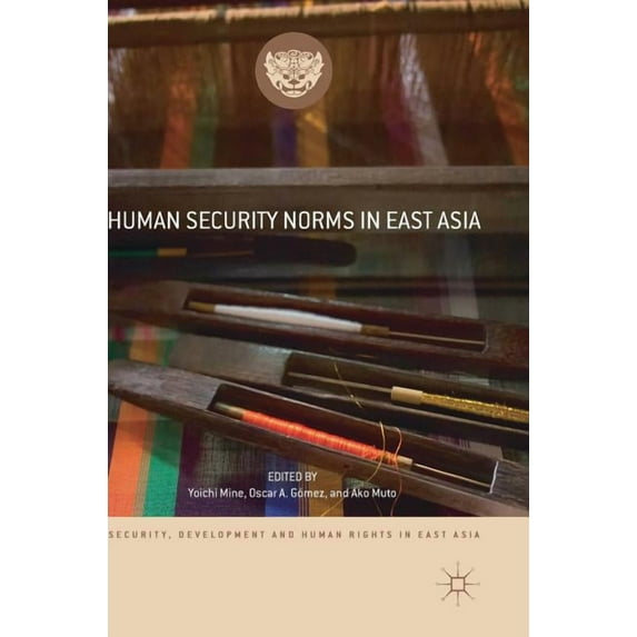 Security, Development and Human Rights i Human Security Norms in East Asia, (Hardcover)