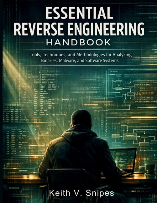 Security Digital Library Essential Reverse Engineering Handbook: Tools ...