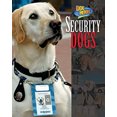 thumbnail image 1 of Pre-Owned Security Dogs (Library Binding) 1597160156 9781597160155, 1 of 1