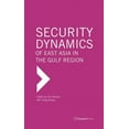 thumbnail image 1 of Security Dynamics of East Asia in the Gulf Region (Hardcover), 1 of 1