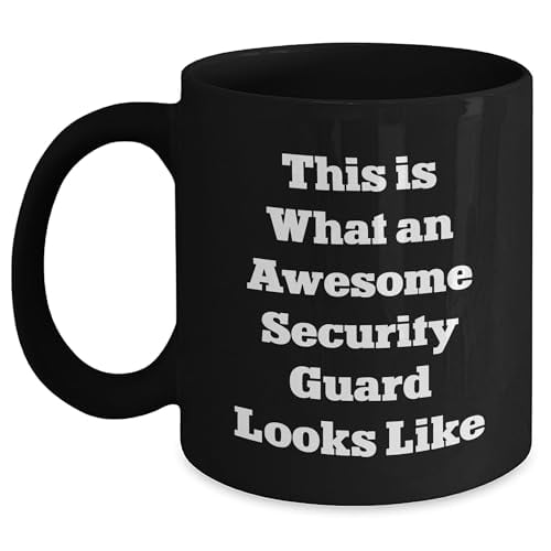 Security Guard Gifts for Him - Black Coffee Mug with Funny Quote - Valentine's Day Unique Gifts from Friends and Family