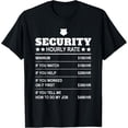 thumbnail image 1 of Security Hourly Rate Funny Security Guard Bodyguard-Agent T-Shirt, 1 of 4