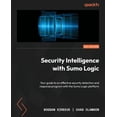thumbnail image 1 of Security Intelligence with Sumo Logic: Your guide to an effective security detection and response program with the Sumo , (Paperback), 1 of 1