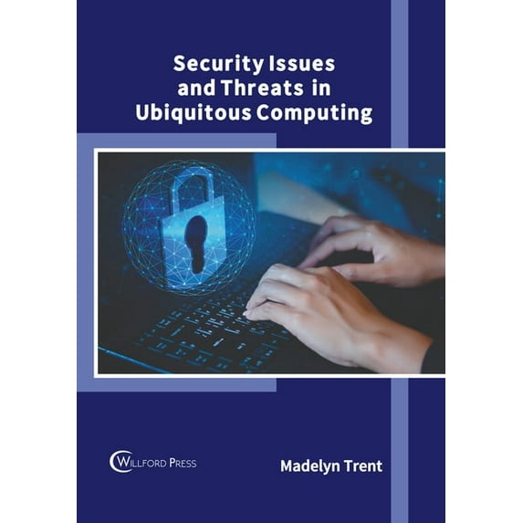 Security Issues and Threats in Ubiquitous Computing, (Hardcover)