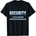 thumbnail image 1 of Security Little Sister Protection Squad Shirt Gift Idea T-Shirt, 1 of 5