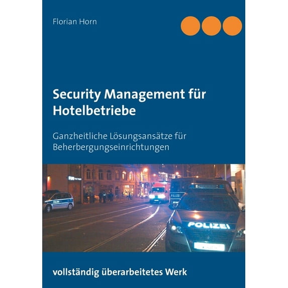 Security Management für Hotelbetriebe: Ganzheitliche Lösungsansätze für Beherbergungseinrichtungen, (Paperback)