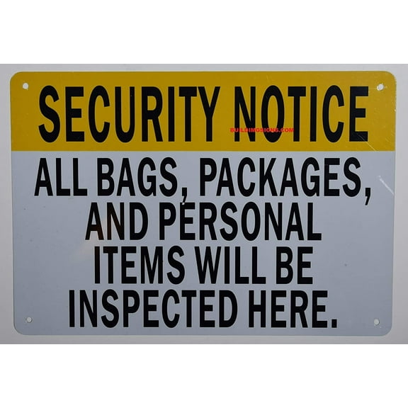 Security Notice All Bags Packages and Personal Items Will BE Inspected HERE Sign (White,Aluminum 7X10)(ref-2022-4)