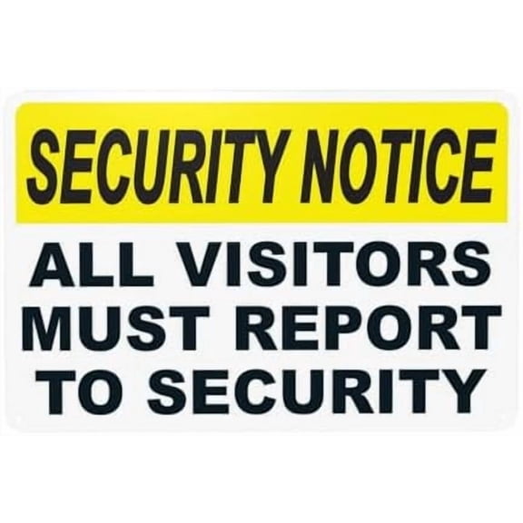 Security Notice Must Report To Security Warning Sign, Security Notice Metal Signs for Home Business Outdoor Indoor Road Yard Garage Street Wall Safety Caution Custom Decor 12 x 8 Inch