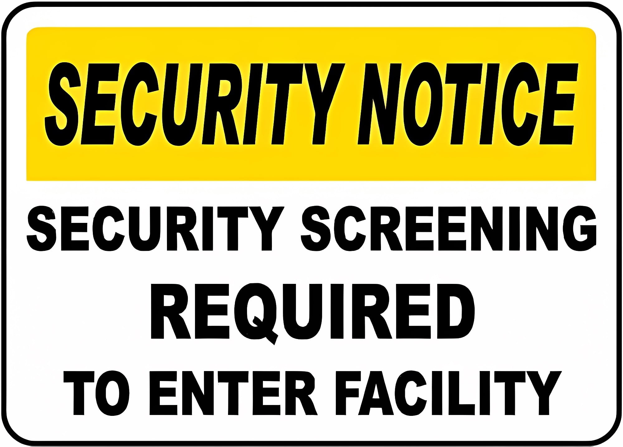 Security Notice Security Screening Required to Enter Facility Warning ...