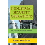 Security Officers Handbook Industrial Security Operations Book One, Paperback