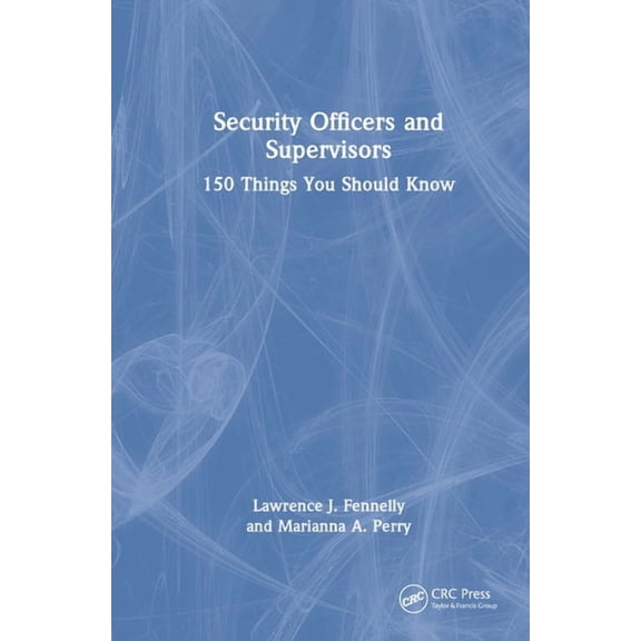 Security Officers and Supervisors: 150 Things You Should Know, (Hardcover)
