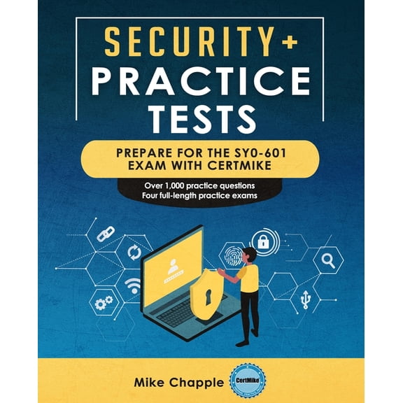 Security+ Practice Tests (SY0-601): Prepare for the SY0-601 Exam with CertMike, (Paperback)