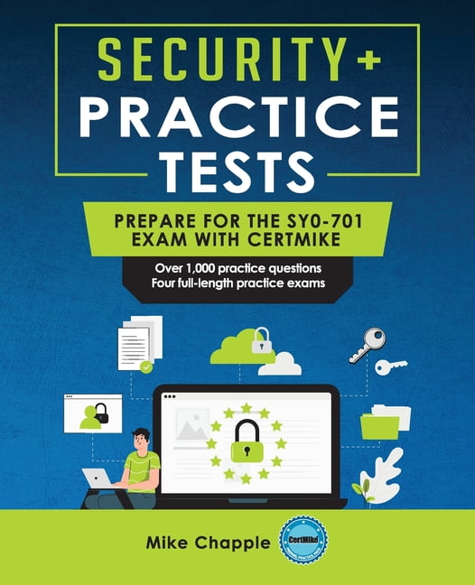 Security+ Practice Tests (SY0-701): Prepare for the SY0-701 Exam with ...