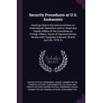 thumbnail image 1 of Security Procedures at U.S. Embassies: Hearings Before the Subcommittees on International Operations and on Asian and Pacific Affairs of the Committee on Foreign Affairs, House of Representatives, Nin, 1 of 1