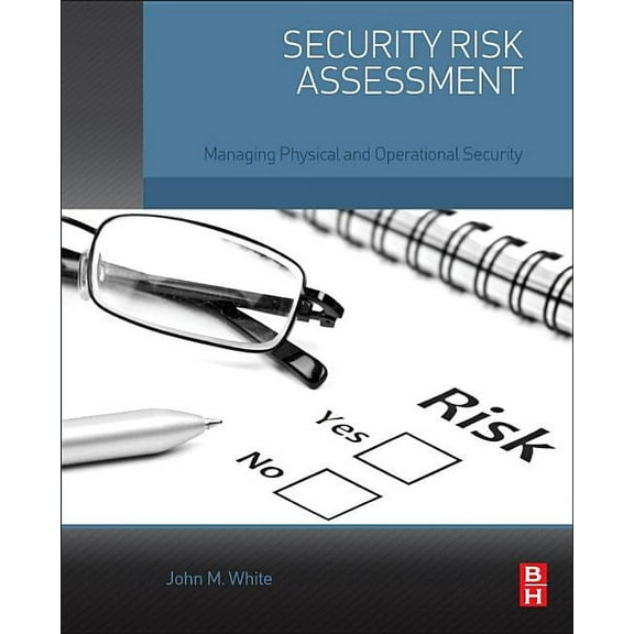 Security Risk Assessment: Managing Physical and Operational Security, (Paperback)