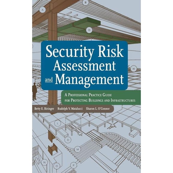 Security Risk Assessment and Management: A Professional Practice Guide for Protecting Buildings and Infrastructures, (Hardcover)