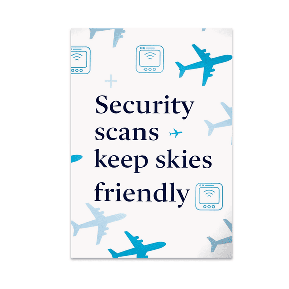 Security Scans Keep Skies Friendly - Travel Enthusiast - 13x19 Poster Print