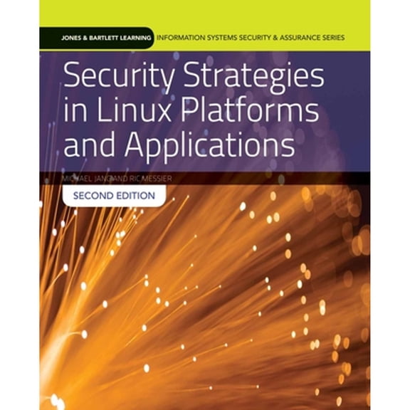 Pre-Owned Security Strategies in Linux Platforms and Applications: . (Paperback) 1284090655 9781284090659