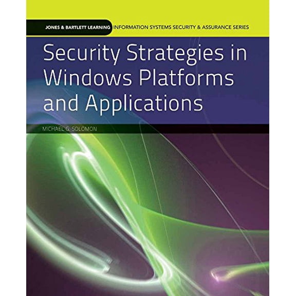 Pre-Owned Security Strategies in Windows Platforms and Applications: . (J & B Learning Information Systems Security & Assurance Series) (Paperback) 0763791938 9780763791933