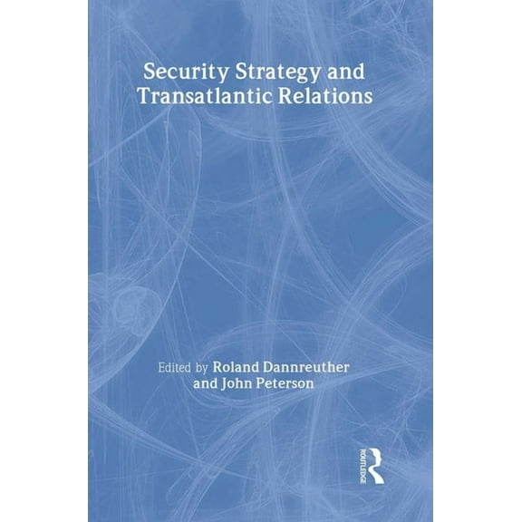 Security Strategy and Transatlantic Relations, (Paperback)