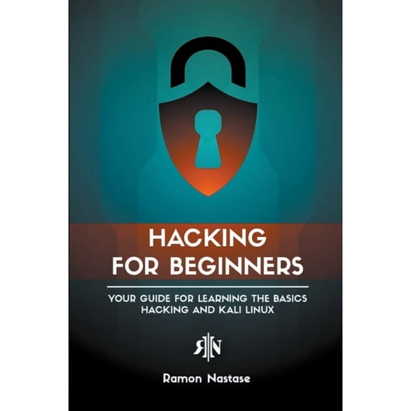Security and Hacking Hacking for Beginners: Your Guide for Learning the Basics - Hacking and Kali Linux, Book 1, (Paperback)