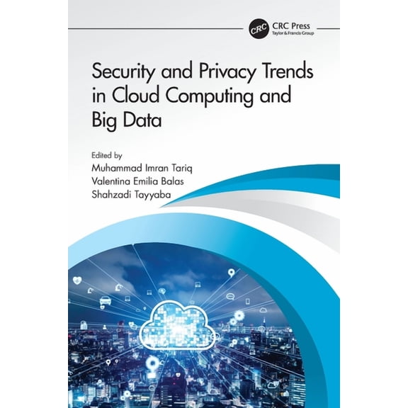 Security and Privacy Trends in Cloud Computing and Big Data, (Paperback)