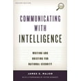 thumbnail image 1 of Security and Professional Intelligence E Communicating with Intelligence: Writing and Briefing for National Security, (Paperback), 1 of 1